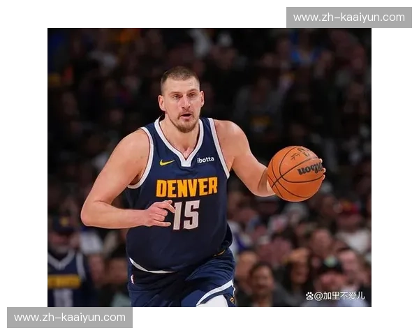 掘金约基奇场均准三双，PER值高达32.1冲击历史纪录